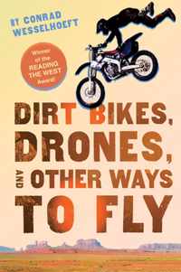 Dirt Bikes, Drones, and Other Ways to Fly