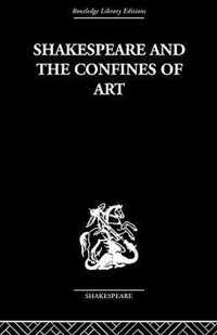 Shakespeare and the Confines of Art