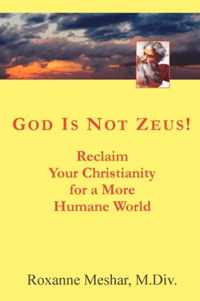 God Is Not Zeus!