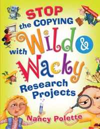 Stop the Copying with Wild and Wacky Research Projects