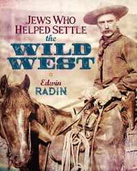 Jews Who Helped Settle the Wild West