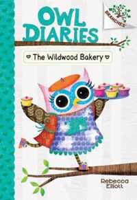 The Wildwood Bakery: A Branches Book (Owl Diaries #7)