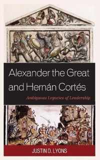 Alexander the Great and Hernan Cortes