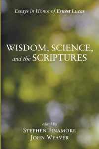 Wisdom, Science, and the Scriptures