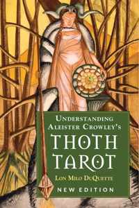 Understanding Aleister Crowley&apos;s Thoth Tarot