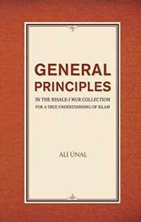 General Principles in the Risale-i Nur Collection for a True Understanding of Islam