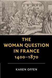 The Woman Question in France 14001870