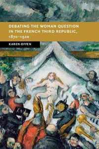 Debating the Woman Question in the French Third Republic, 1870-1920