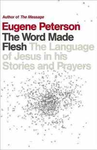 The Word Made Flesh