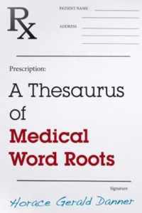 A Thesaurus of Medical Word Roots