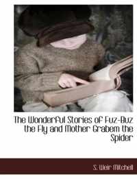 The Wonderful Stories of Fuz-Buz the Fly and Mother Grabem the Spider