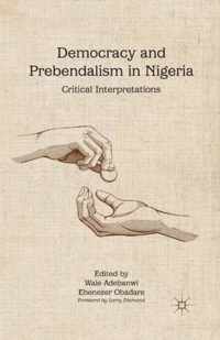 Democracy and Prebendalism in Nigeria