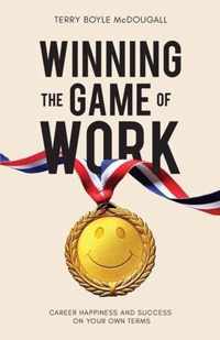 Winning the Game of Work