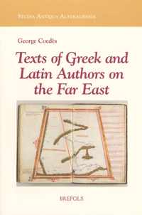 Texts of Greek and Latin Authors on the Far East: From the 4th C. B.C.E. to the 14th C. C.E.