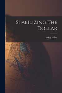 Stabilizing The Dollar