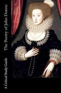 The Poetry of John Donne - A Critical Study Guide