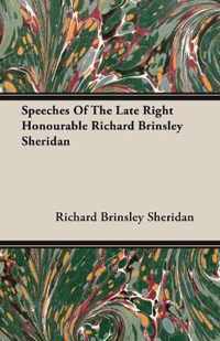 Speeches Of The Late Right Honourable Richard Brinsley Sheridan