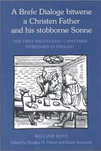 A Brefe Dialoge bitwene a Christen Father and his stobborne Sonne