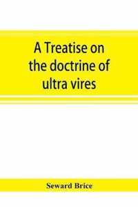 A treatise on the doctrine of ultra vires