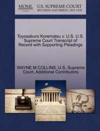 Toyosaburo Korematsu v. U.S. U.S. Supreme Court Transcript of Record with Supporting Pleadings