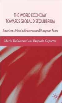 The World Economy Towards Global Disequilibrium