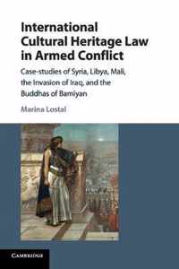 International Cultural Heritage Law in Armed Conflict