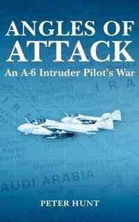 Angles of Attack, An A-6 Intruder Pilot's War