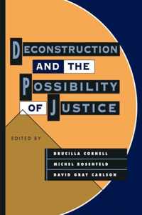 Deconstruction and the Possibility of Justice