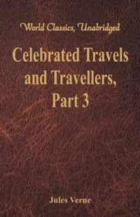 Celebrated Travels and Travellers: