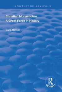 Revival: Christain Monasticism - A Great Force in History (1925)