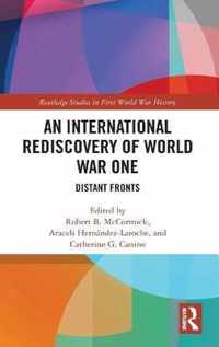 An International Rediscovery of World War One