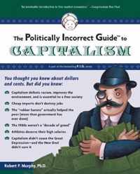 The Politically Incorrect Guide to Capitalism