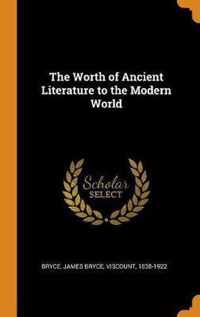 The Worth of Ancient Literature to the Modern World