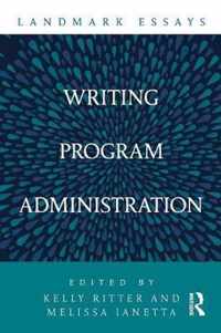 Landmark Essays on Writing Program Administration