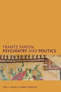 Frantz Fanon, Psychiatry and Politics