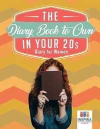 The Diary Book to Own in Your 20s Diary for Women