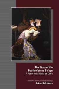 The Story of the Death of Anne Boleyn: A Poem by Lancelot de Carlevolume 580