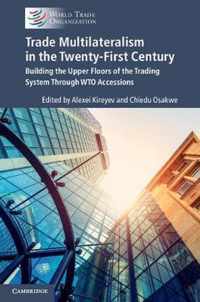 Trade Multilateralism in the  Twenty-First Century