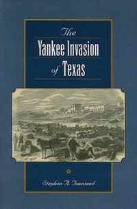 The Yankee Invasion of Texas