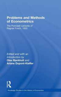 Problems and Methods of Econometrics: The Poincaré Lectures of Ragnar Frisch 1933