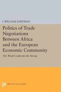 Politics of Trade Negotiations Between Africa an - The Weak Confronts the Strong