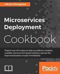 Microservices Deployment Cookbook