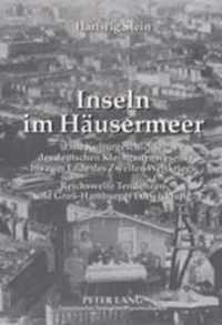 Inseln im Hausermeer; Eine Kulturgeschichte des deutschen Kleingartenwesens bis zum Ende des Zweiten Weltkriegs- Reichsweite Tendenzen und Gross-Hamburger Entwicklung