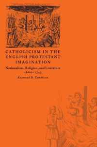 Catholicism in the English Protestant Imagination