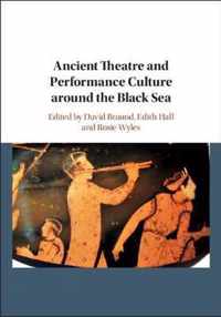 Ancient Theatre and Performance Culture Around the Black Sea