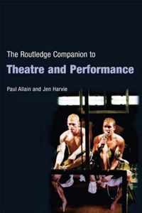 The Routledge Companion to Theatre and Performance