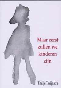 Maar eerst zullen we kinderen zijn