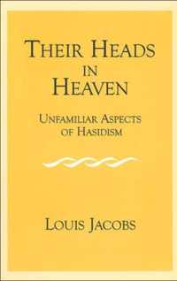 Their Heads in Heaven: 2v.: Unfamiliar Aspects of Hasidism