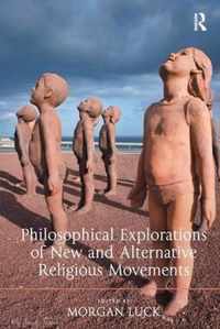 Philosophical Explorations of New and Alternative Religious Movements