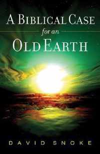 A Biblical Case for an Old Earth